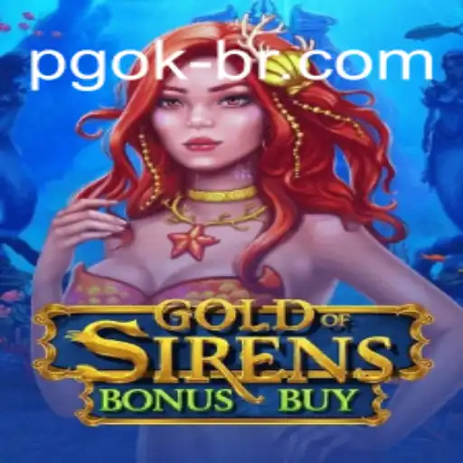 Explore the Thrills of GoldofSirensBonusBuy in Cassino Online com Saque Rápido no Brasil